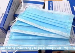 Nguồn hàng khẩu trang y tế giá sỉ Trung Quốc – Việt Nam