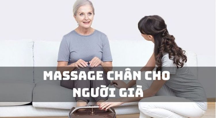 massage chân cho người già