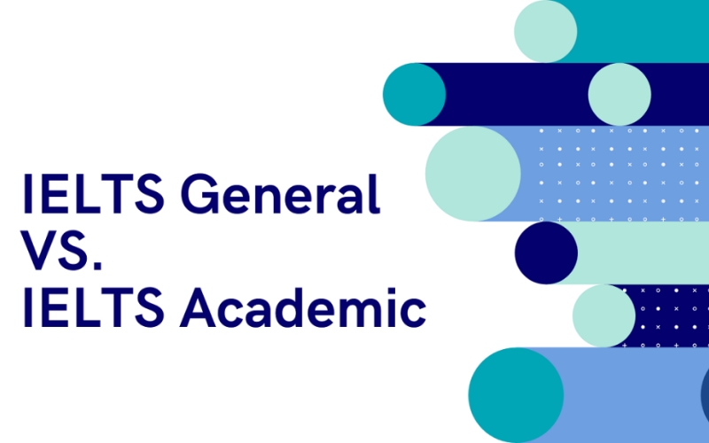 Điểm khác nhau giữa IELTS Academic và IELTS General