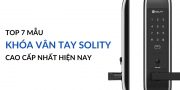 mẫu khóa vân tay solity