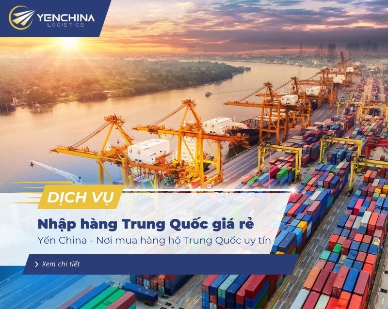 đơn vị nhập hàng trung quốc yến china