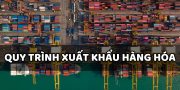 quy trình xuất khẩu hàng hóa