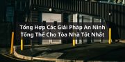 giải pháp an ninh tổng thể cho tòa nhà