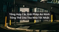 giải pháp an ninh tổng thể cho tòa nhà