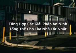 giải pháp an ninh tổng thể cho tòa nhà