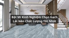 kinh nghiệm chọn gạch lát nền