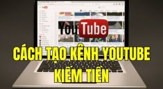 cách tạo kênh youtube kiếm tiền