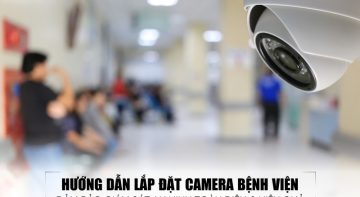 lắp đặt camera bệnh viện