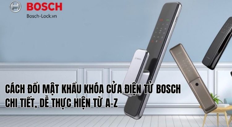 cách đổi mật khẩu khóa cửa điện tử bosch